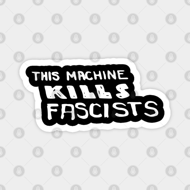 Woody Guthrie - This Machine Kills Fascists Folk Music Magnet by Yesteeyear
