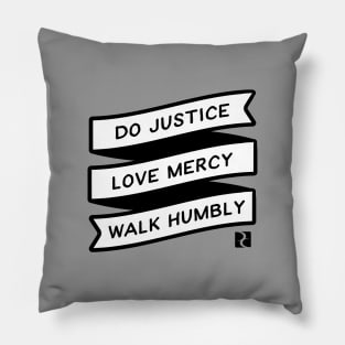 Do Justice, Love Mercy, Walk Humbly Pillow