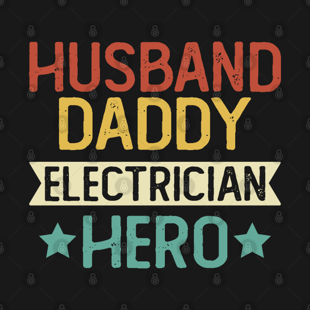 Husband Daddy Electrician Hero Gift Electrician Dad Gift by mommyshirts