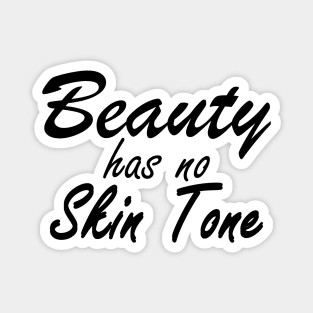 Beauty Has No Skin Tone Magnet