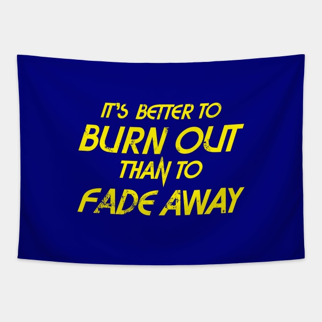 Better to Burn out - Yellow text Tapestry by Hotshots