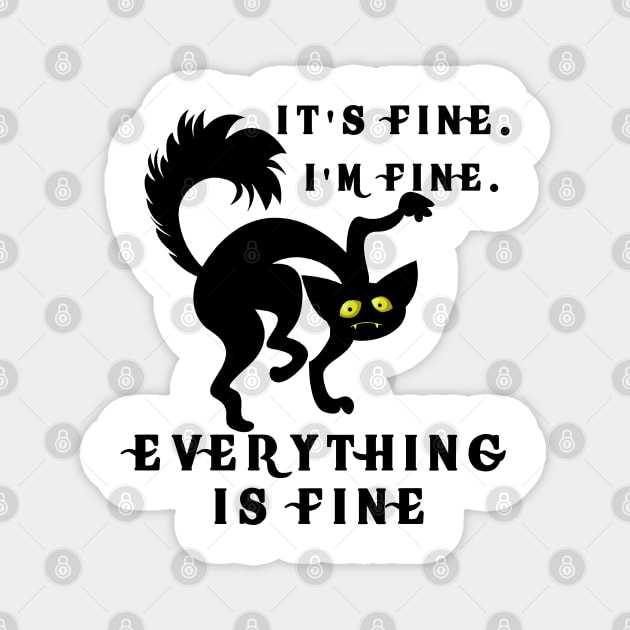 It's Fine I'm Fine Everything Is Fine Funny Cat Magnet by M-HO design