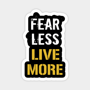 Fear Less Love More Magnet