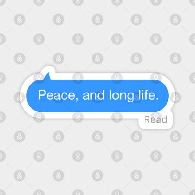 Peace, and long life Text Magnet by StickSicky