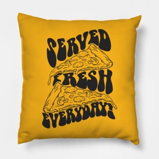 Served Fresh Everyday - Pizza Pillow