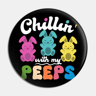 Chillin' With My Peeps Funny Easter Pin