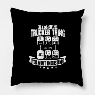 It's a trucker thing you won't understand - truck driver Pillow