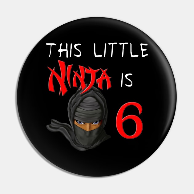 This Little Ninja Is 6 Birthday Pin by macdonaldcreativestudios