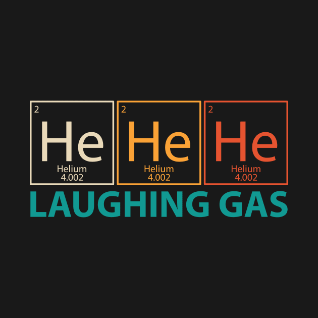 HeHeHe Laughing Gas Science - puns are life by TeesbyJohn