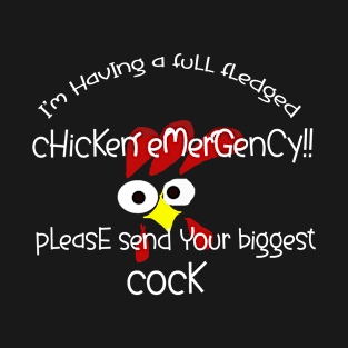 Chicken emergency! T-Shirt