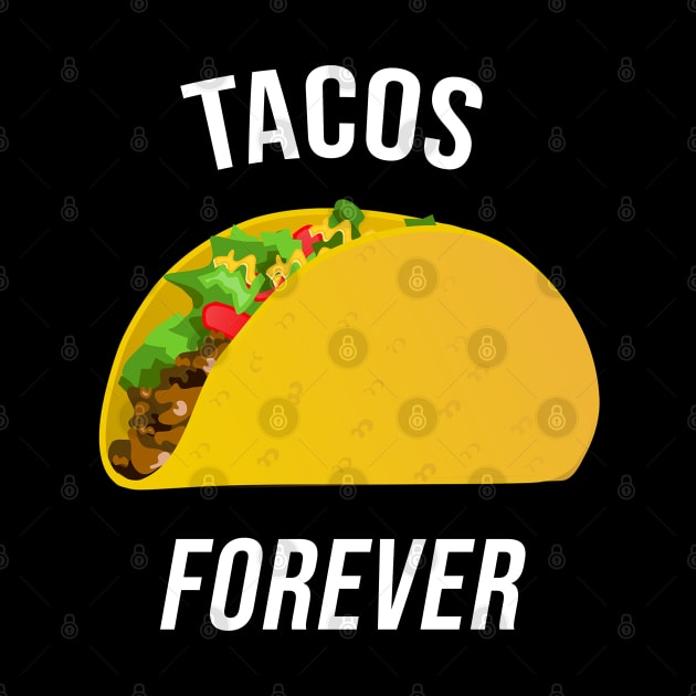 TACOS FOREVER by Printnation