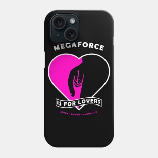 Megaforce Is For Lovers Phone Case