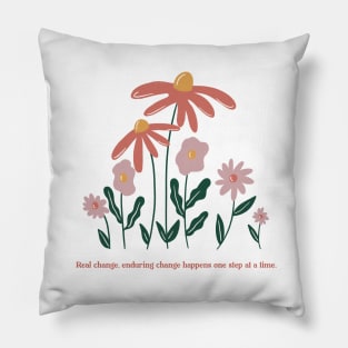 One step at a time, one flower at a time Pillow