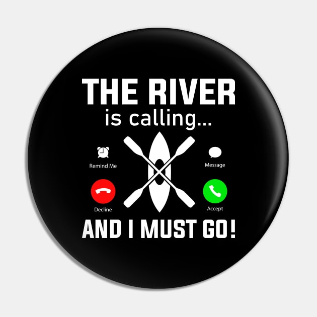 The River Is Calling And I Must Row Pin by TheDesignDepot