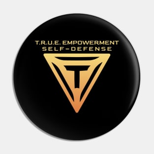 T.R.U.E Empowerment Self-Defense Pin