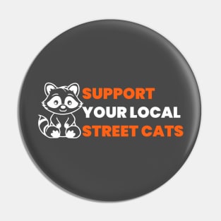 Support Your Local Street Cats Pin