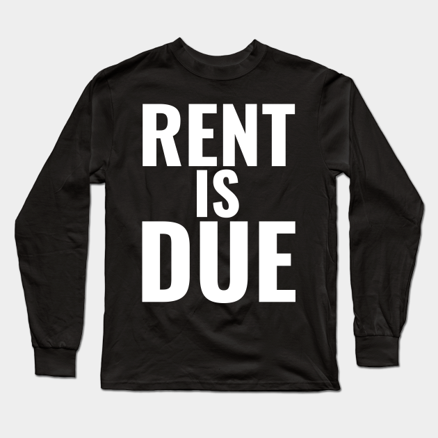 rents due shirt meaning