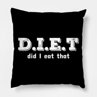 Diet Did I Eat It Pillow