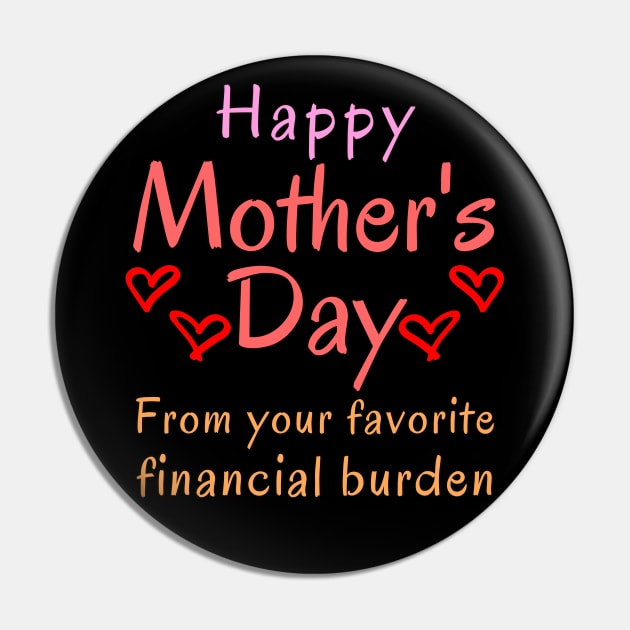 Happy Mother's Day from your Favorite Financial Burden Pin by Try It