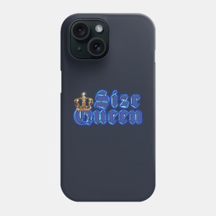 Size Queen Phone Case