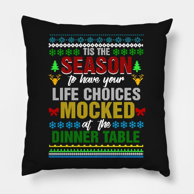 Tis The Season To Have Your Life Choices Mocked Pillow by Gavinstees