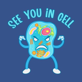 See you in Cell T-Shirt