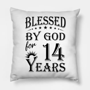 Blessed By God For 14 Years Pillow