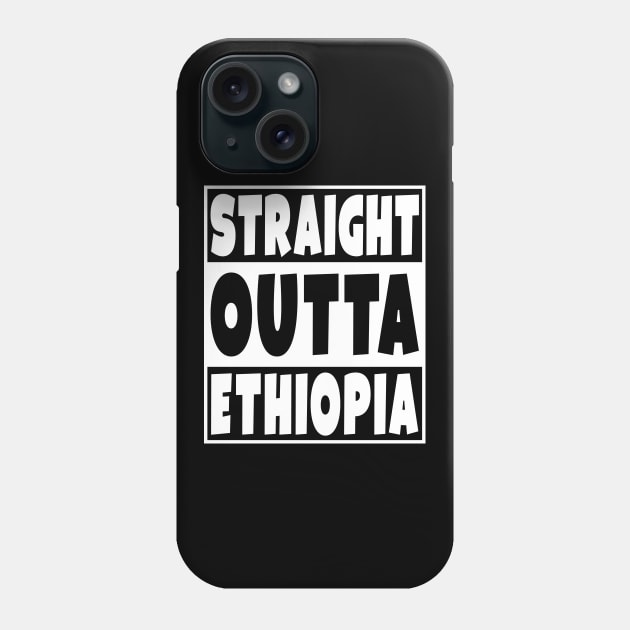 Straight Outta Ethiopia Phone Case by Eyes4