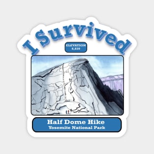 I Survived Half Dome Hike Magnet