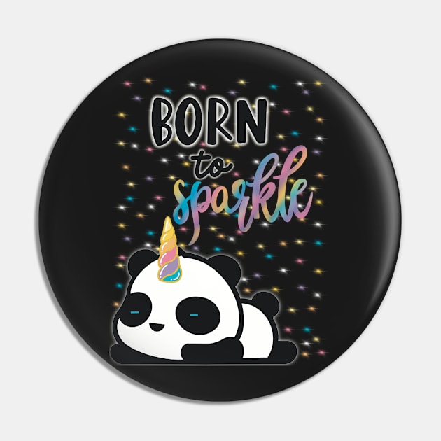 Born to sparkle pandacorn Pin by LHaynes2020