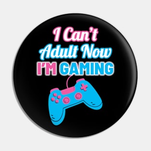 Retro I Can’t Adult Now I’m Gaming Pin