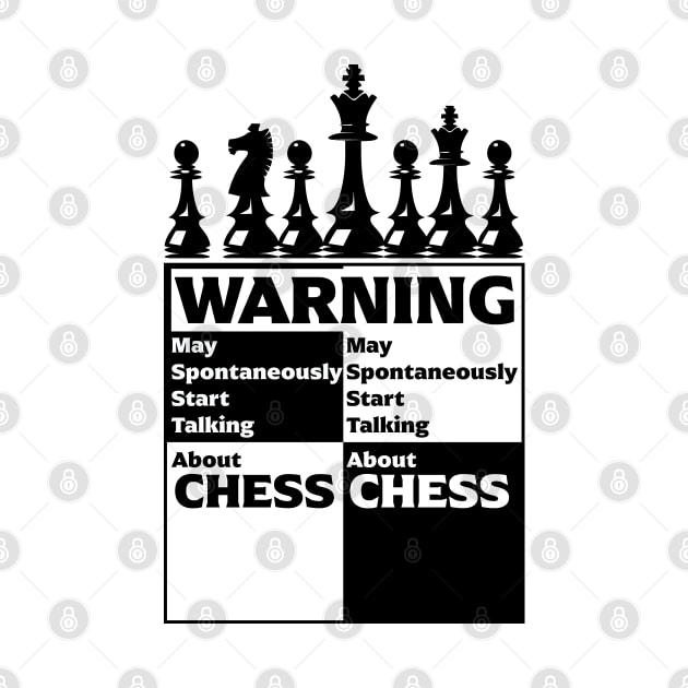 Warning May Spontaneously Start Talking About Chess by PaulJus