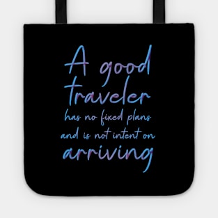 A good traveler has no fixed plans and is not intent on arriving | Lao Tzu Adventure quotes hi vis Tote