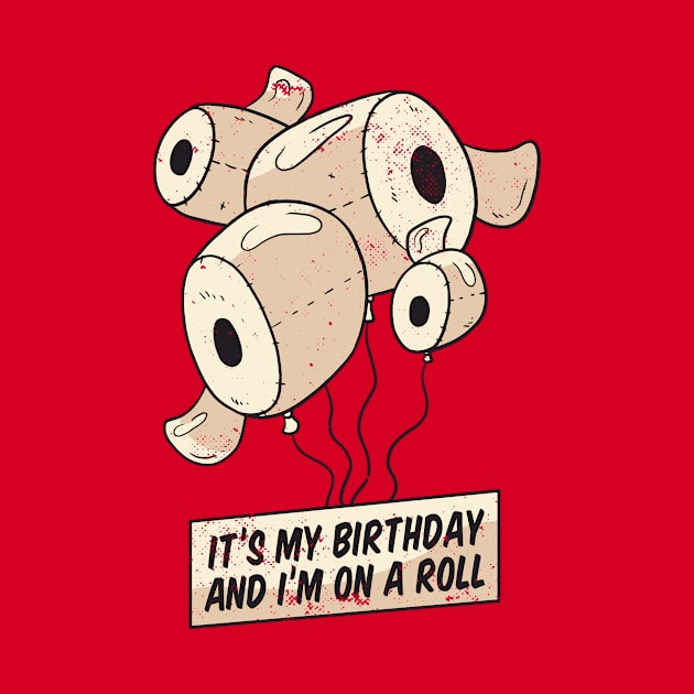 Birthday Toilet Paper T-shirt by Göbelek