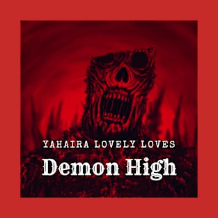 Demon High- (Official Video) by Yahaira Lovely Loves T-Shirt