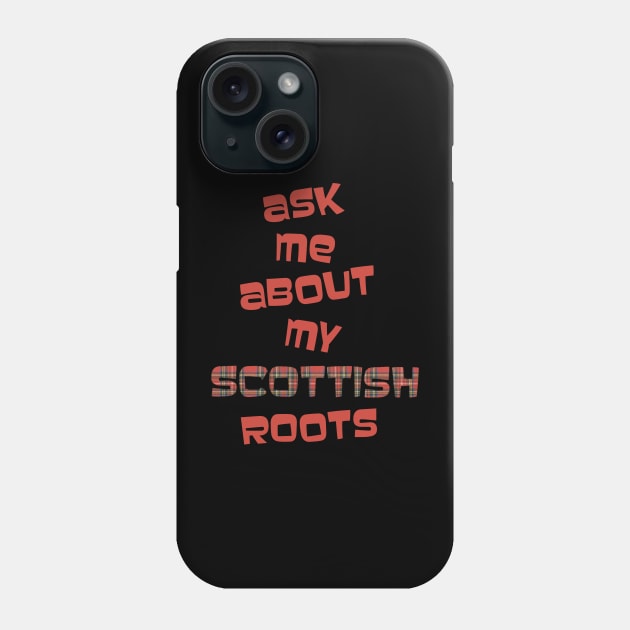 Scottish Roots Phone Case by TimeTravellers