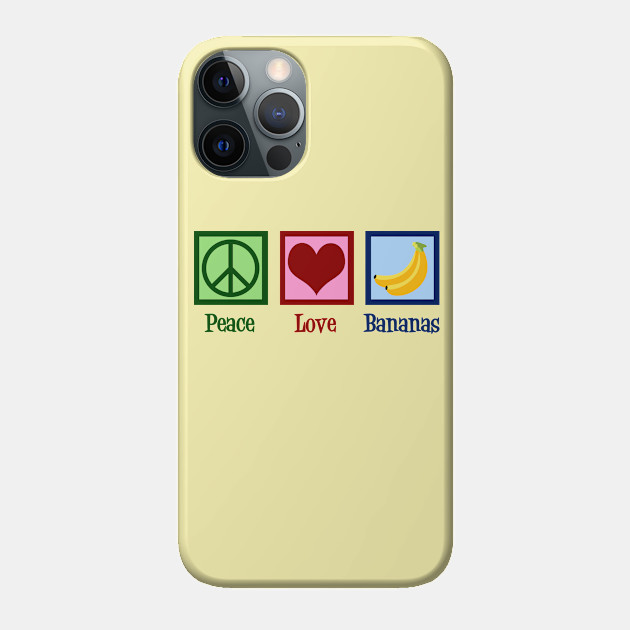 Peace Love Bananas - Banana - Phone Case
