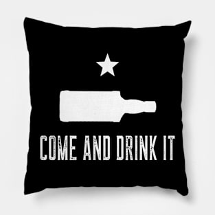 COME AND DRINK IT Pillow