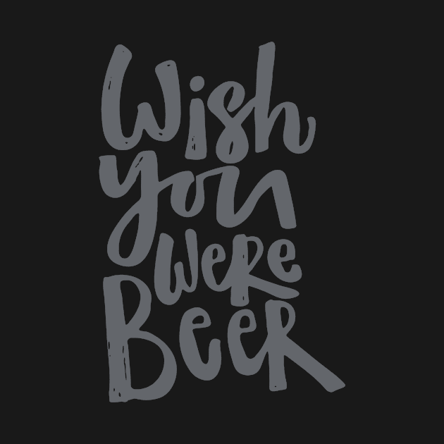 Wish you were beer! by idesign1