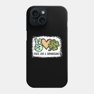 Peace Love Shenanigans Phone Case