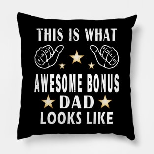 This Is What Awesome Bonus Dad Looks Like Pillow