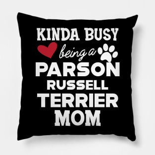 Russell Terrier - Kinda busy being a parson russell terrier mom Pillow