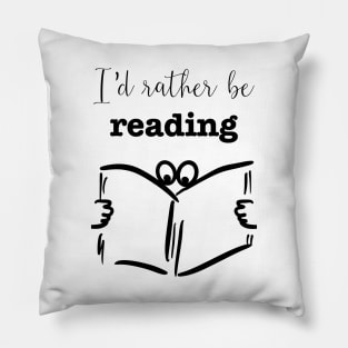 I'd Rather Be Reading Pillow