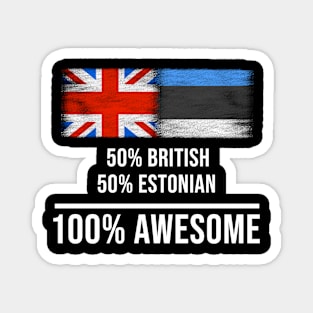 50% British 50% Estonian 100% Awesome - Gift for Estonian Heritage From Estonia Magnet