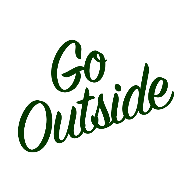 Go Outside - for Nature Lovers by bickspics