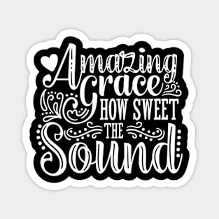 Amazing God Grace With The Sweet Sound Christian Faith Hymn Magnet