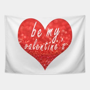 be my valentines t-shirt Tapestry