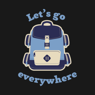 Let's go everywhere blue text with blue backpack in retro style T-Shirt