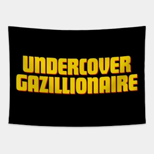 Undercover Gazillionaire Tapestry