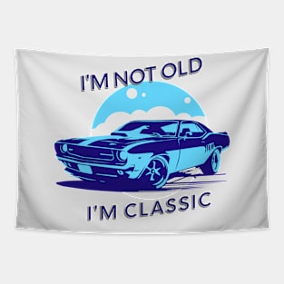 I'm Not Old, I'm Classic Tapestry